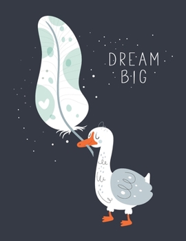 Paperback Dream Big: Dream Big with Cute duck Notebook for Kids and Lined pages, Extra large (8.5 x 11) inches, 110 pages, White paper Book