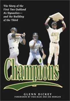 Hardcover Champions: The Story of the First Two Oaklands A's Dynasties and the Building of the Third Book