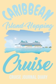 Paperback Caribbean Island Hopping Cruise: Cruise Journal Diary Book