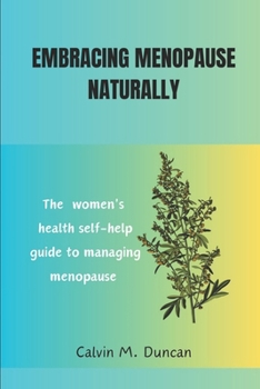 Paperback Embracing Menopause Naturally: The women's health self-help guide to managing menopause Book