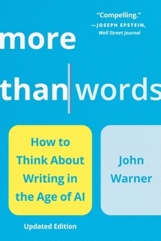 Paperback More Than Words: How to Think about Writing in the Age of AI Book