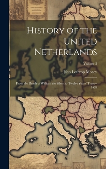 History of the United Netherlands - Volume III - Book #3 of the History of United Netherlands