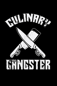 Paperback Culinary Gangster: Culinary Gangster Gourmet Kitchen Chef Journal/Notebook Blank Lined Ruled 6x9 100 Pages Book