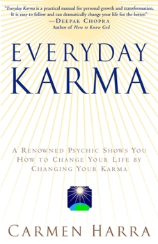 Paperback Everyday Karma: A Psychologist and Renowned Metaphysical Intuitive Shows You How to Change Your Life by Changing Your Karma Book