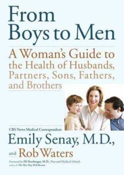 Hardcover From Boys to Men: A Woman's Guide to the Health of Husbands, Partners, Sons, Fathers, and Brothers Book