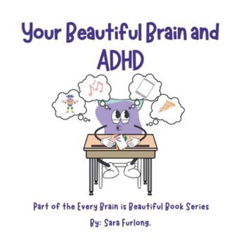Paperback Your Beautiful Brain and ADHD Book