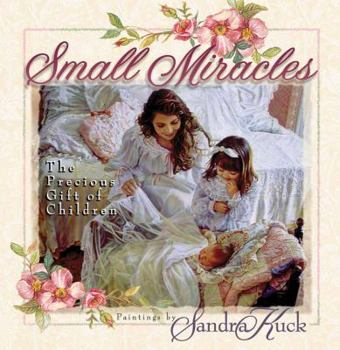 Hardcover Small Miracles: The Precious Gift of Children Book