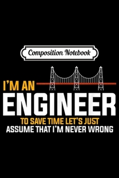 Composition Notebook: I'm Here Because You Broke I Funny Engineer Mechanic  Journal/Notebook Blank Lined Ruled 6x9 100 Pages