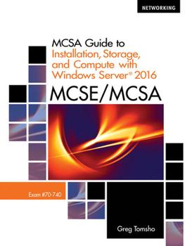 Product Bundle Bundle: McSa Guide to Installation, Storage, and Compute with Windows Server 2016, Exam 70-740, Loose-Leaf Version, 2nd + Mindtap Networking, 1 Term ( Book