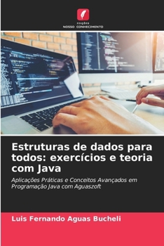 Paperback Estruturas de dados para todos: exercícios e teoria com Java [Portuguese] Book