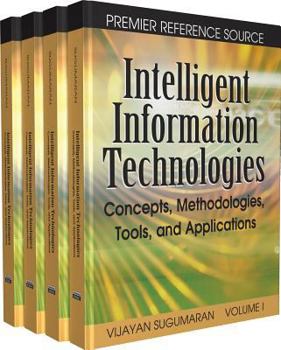 Hardcover Intelligent Information Technologies: Concepts, Methodologies, Tools, and Applications Book