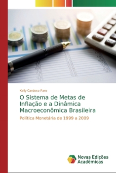 Paperback O Sistema de Metas de Inflação e a Dinâmica Macroeconômica Brasileira [Portuguese] Book