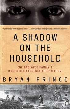 Paperback A Shadow on the Household: One Enslaved Family's Incredible Struggle for Freedom Book