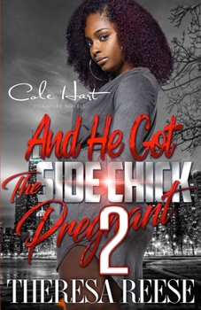 Paperback And He Got The Side Chick Pregnant 2: An Urban Romance: Finale Book