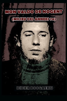 Paperback Mon Valdo de Nogent: Milieu Des Annees 70 [French] Book