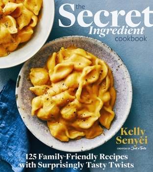 Hardcover The Secret Ingredient Cookbook: 125 Family-Friendly Recipes with Surprisingly Tasty Twists Book