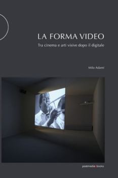 Paperback La forma video: Tra cinema e arti visive dopo il digitale [Italian] Book