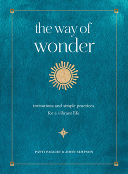 Hardcover The Way of Wonder: Invitations and Simple Practices for a Vibrant Life Book