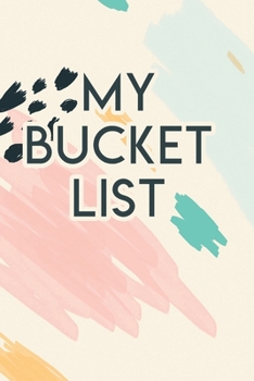 My Bucket List: A Creative Journal for Tracking Adventures