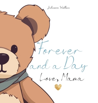 Hardcover Forever and a Day, Love Mama: The Day My Son Was Born Book