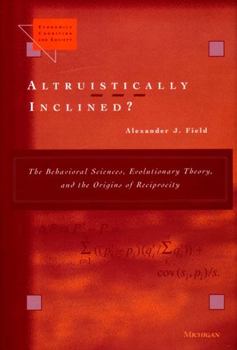Hardcover Altruistically Inclined?: The Behavioral Sciences, Evolutionary Theory, and the Origins of Reciprocity Book