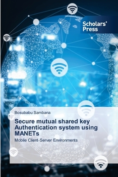 Paperback Secure mutual shared key Authentication system using MANETs Book