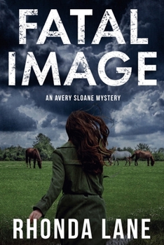 Fatal Image: An Avery Sloane Mystery