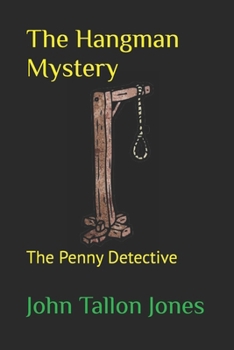 The Hangman Mystery: The Penny Detective - Book #8 of the Penny Detective