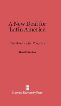 Hardcover A New Deal for Latin America: The Alliance for Progress Book