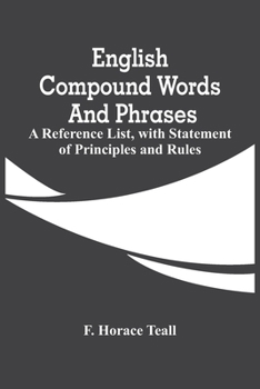 Paperback English Compound Words And Phrases; A Reference List, With Statement Of Principles And Rules Book