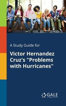 Paperback A Study Guide for Victor Hernandez Cruz's "Problems With Hurricanes" Book