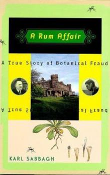 Hardcover A Rum Affair: A True Story of Botanical Fraud Book