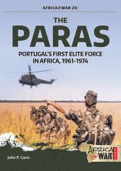 The Paras: Portugal's First Elite Force In Africa, 1961-1974 - Book #28 of the Africa@War
