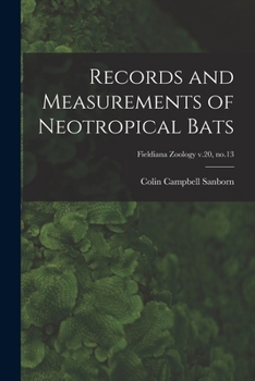 Paperback Records and Measurements of Neotropical Bats; Fieldiana Zoology v.20, no.13 Book