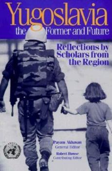 Paperback Yugoslavia, the Former and Future: Reflections by Scholars from the Region Book