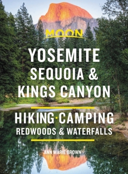Paperback Moon Yosemite, Sequoia & Kings Canyon: Hiking, Camping, Waterfalls & Big Trees Book