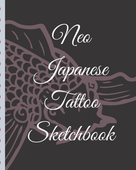 Paperback Neo Japanese Tattoo Sketchbook: Tattoo Art Paper Pad - Doodle Design - Creative Journaling - Traditional - Rose - Free Hand - Lettering - Tattooist - Book