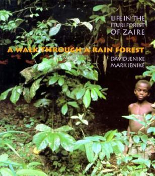 Library Binding A Walk Through a Rain Forest: Life in the Ituri Forest of Zaire Book