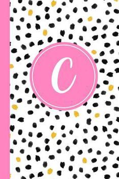 Paperback C: Confetti Polka Dot Letter C Monogram Personalized Journal, Black White & Pink Monogrammed Notebook, Lined 6x9 Inch Col Book