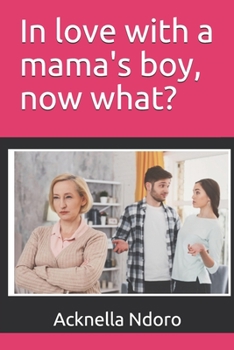 Paperback In love with a mama's boy, now what? Book