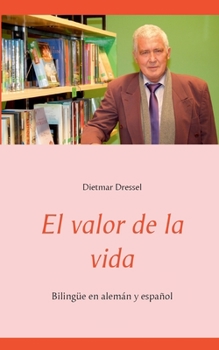 El valor de la vida: Bilingüe en alemán y español