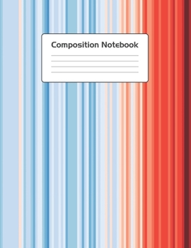 Paperback Composition Notebook: Warming Stripes Climate Change Climate Strike Notepad Journal. 8.5 x 11 Inch Lined College Ruled Note Book With Soft M Book