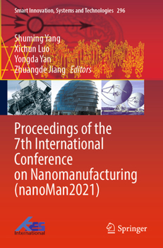 Paperback Proceedings of the 7th International Conference on Nanomanufacturing (Nanoman2021) Book