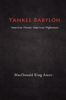 Paperback Yankee Babylon: American Dream. American Nightmare. Book