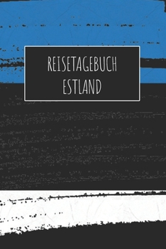 Reisetagebuch Estland: 6x9 Reise Journal I Notizbuch mit Checklisten zum Ausfüllen I Perfektes Geschenk für den Trip nach Estland für jeden Reisenden (German Edition)