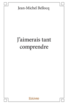 Paperback J'aimerais tant comprendre [French] Book