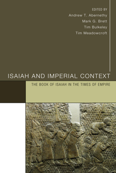 Hardcover Isaiah and Imperial Context: The Book of Isaiah in the Times of Empire Book