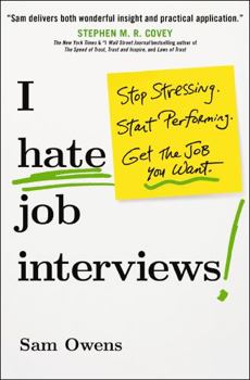 Paperback I Hate Job Interviews: Stop Stressing. Start Performing. Get the Job You Want. Book