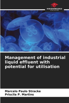 Paperback Management of industrial liquid effluent with potential for utilisation Book