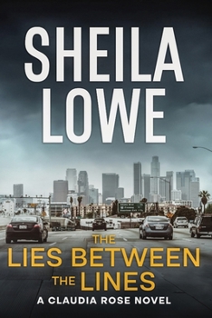 The Lies Between the Lines: A Claudia Rose Novel (Book 10) (Claudia Rose Forensic Handwriting Mysteries)